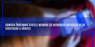C.E. îndeamnă statele membre să implementeze o aplicație UE de verificare a vârstei online
